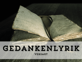 Beitragsbild zur Gedankenlyrik "Versagt"